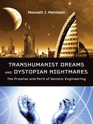 cover image of Transhumanist Dreams and Dystopian Nightmares